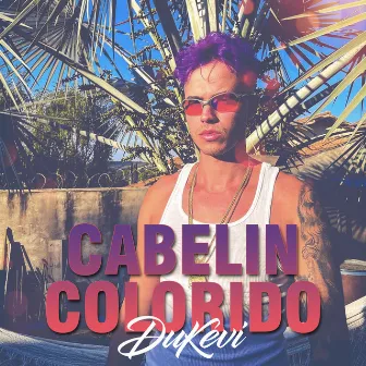 Cabelin Colorido by MC Dukevi