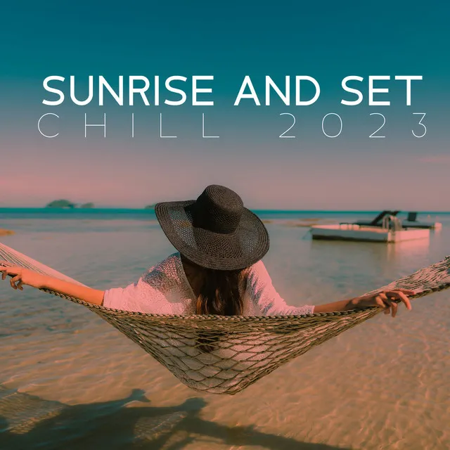 Sunrise and Set: Chill 2023