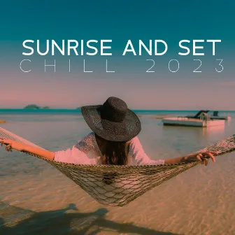 Sunrise and Set: Chill 2023 by Unknown Artist