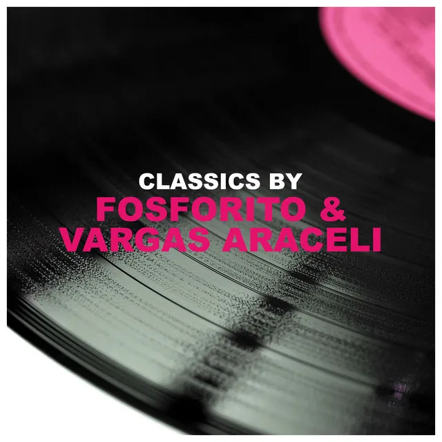 Classics by Fosforito & Vargas Araceli