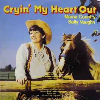 Cryin' My Heart Out (Mama Country) by Sally Vaughn