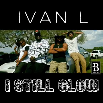 I Still Glow by Ivan L