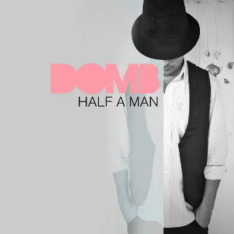 Half a Man by Domb