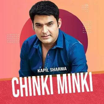 Chinki Minki by Kapil Sharma