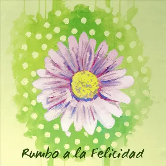 Rumbo a la Felicidad by Karmacadabra