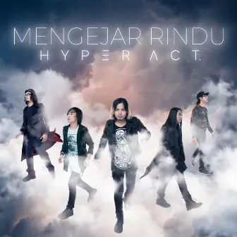 Mengejar Rindu by Hyper Act