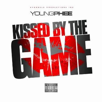 Kissed by the Game by Young Phee