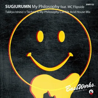 My Philosophy (Takkyu Ishino's Techno Is My Philosophy Call Me Acid House Mix) by SUGIURUMN