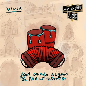 Vivir (Feat. Pablo Watusi & Carla Algeri) by Manteca Blue & the Latin Corner