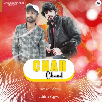 Char Chand by Aman Behror