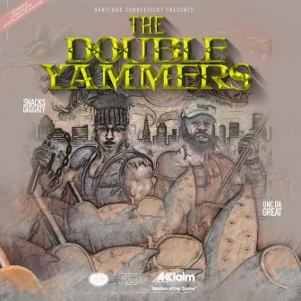 The Double Yammers by UncDaGreat