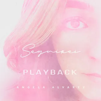 Seguirei (Playback) by Angela Alvarez