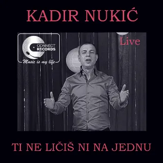 Ti ne licis ni na jednu (Live) by Kadir Nukic