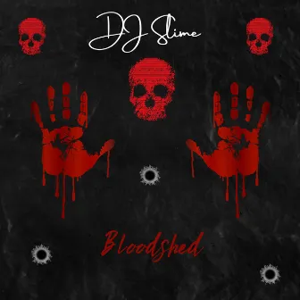 Bloodshed by DJ Slime