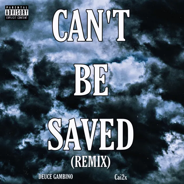 Can't Be Saved (Remix)