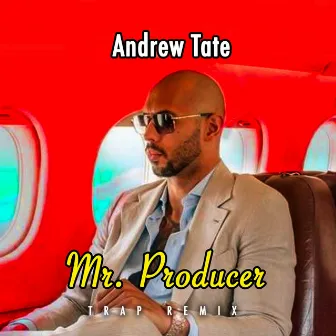 Mr. Producer (Trap Remix) by Andrew Tate