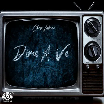 Dime a Ve by Chris Lebron