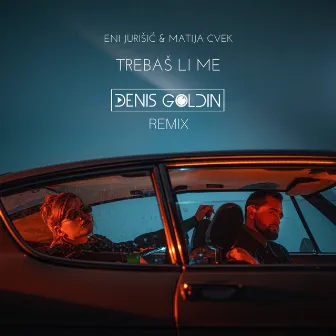 Trebaš li me (Denis Goldin Remix) by Denis Goldin