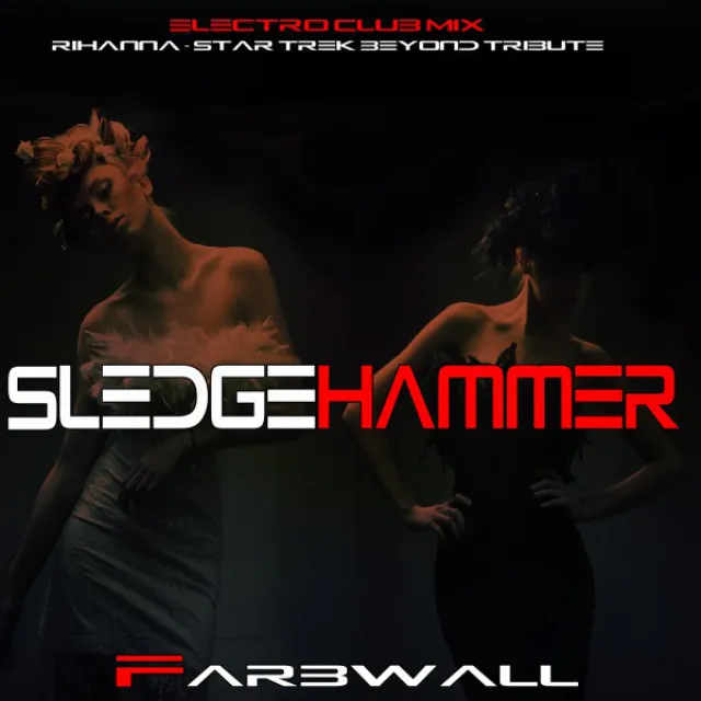 Sledgehammer (Electro Club Mix Rihanna - Star Trek Beyond Tribute)