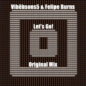 Let's Go! (feat. Felipe Burns) by Vibebsons 5