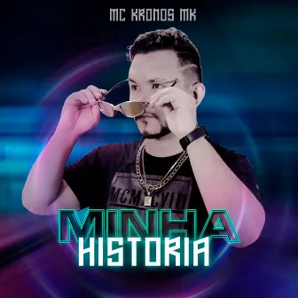 Minha Historia by Mc Kronos MK