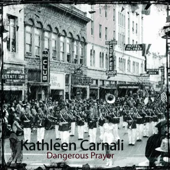 Dangerous Prayer by Kathleen Carnali