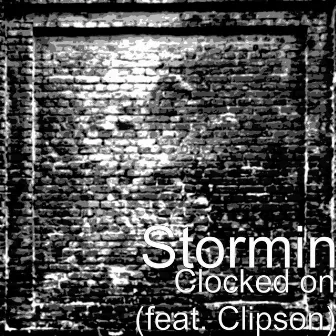 Clocked on (feat. Clipson) by Stormin