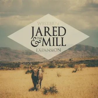 Western Expansion by Jared & The Mill