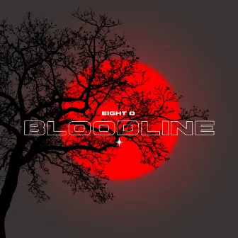 Bloodline by Eight O