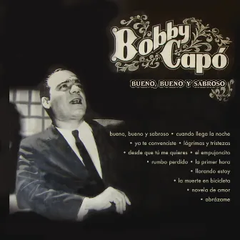 Bueno, Bueno y Sabroso by Bobby Capo