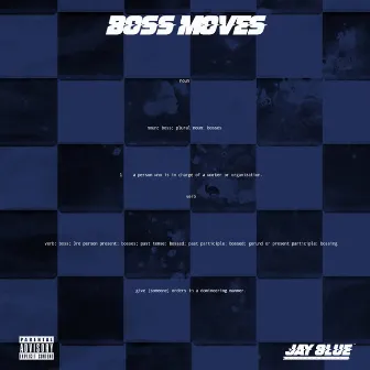 Boss Moves by Jay 8lue