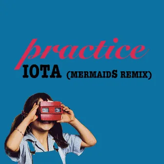 Iota (Mermaids Remix) by The Mermaids