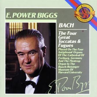 Bach: The 4 Great Toccatas & Fugues by E. Power Biggs