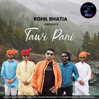 Tawi Pani (feat. Celjo John, Subash Brahmanu, Arvind Brahmanu, Yash Brahmanu) by Rohil Bhatia