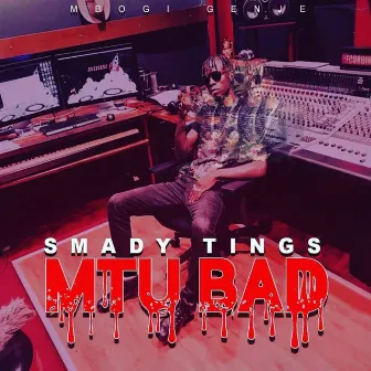 Mtu Bad by Smady Tings