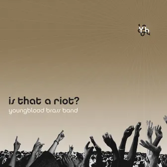 Is That a Riot? by Youngblood Brass Band