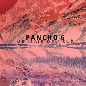 Mensaje Del Sur by Pancho G