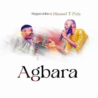 Agbara by Minstrel T-Philz