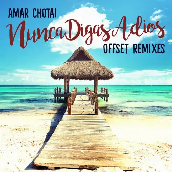 Nunca Digas Adios (Offset Remixes) by Offset