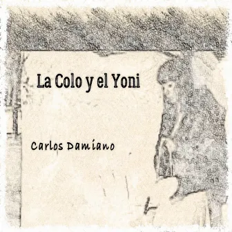 La Colo Y El Yoni by Carlos Damiano