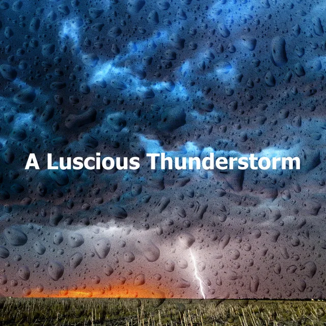 A Luscious Thunderstorm