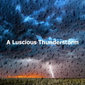 A Luscious Thunderstorm by Exotic Thunder & Rain