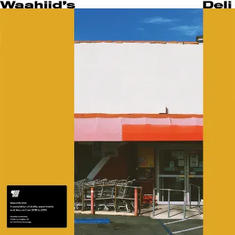 Waahiid's Deli by Waahiid