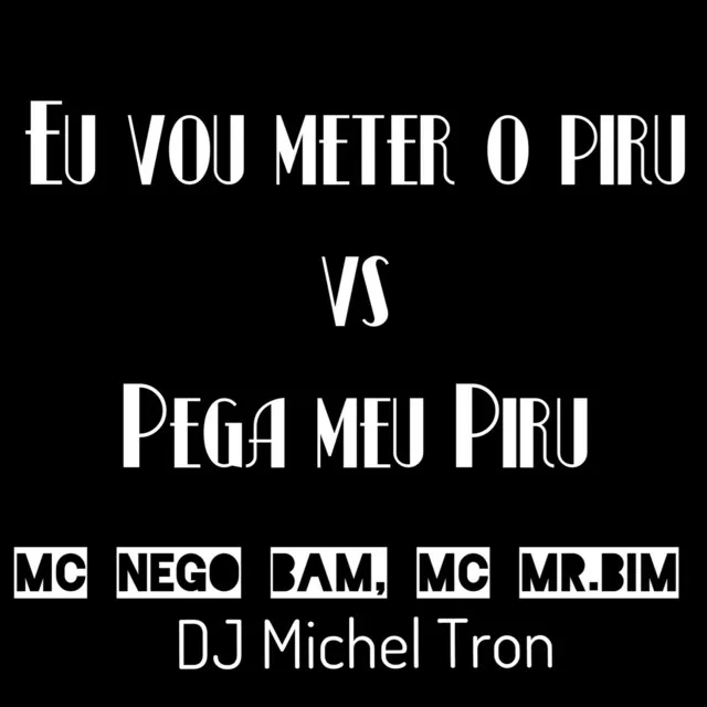 Eu Vou Meter o Piru Vs Pega Meu Piru