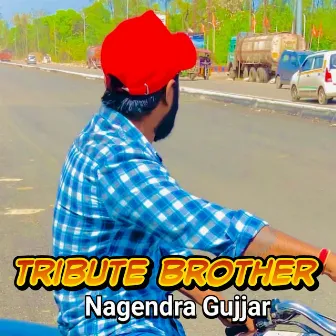 Tribute brother by Nagendra gujjar