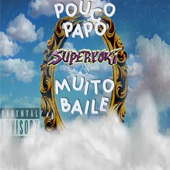 Pouco Papo & Muito Baile by Superxoki