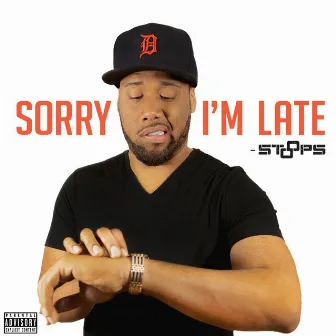 Sorry I'm Late by Stoops