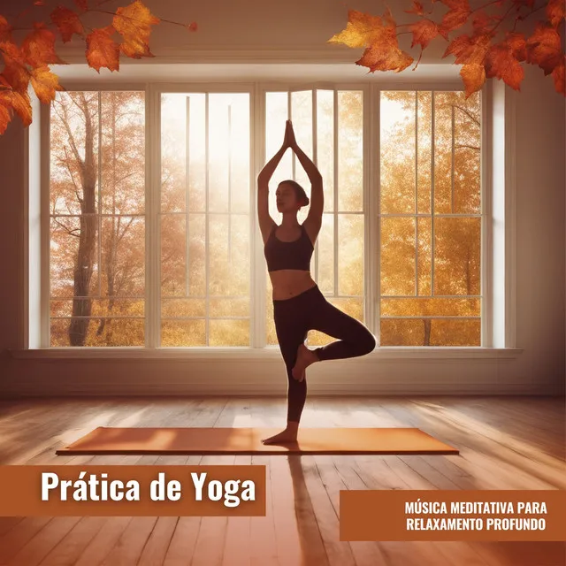 Prática de Yoga: Música Meditativa para Relaxamento Profundo