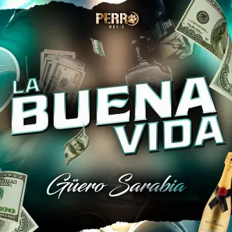 La Buena Vida by Güero Sarabia