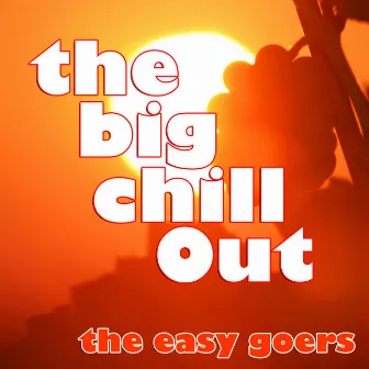 The Big Chill Out by The Easy Goers